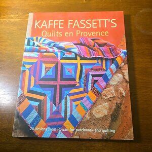 Kaffe Fassett's Quilts en Provence : Twenty Designs from Rowan for Patchwork